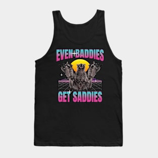 Even Baddies Get Saddies Raccoon Tank Top